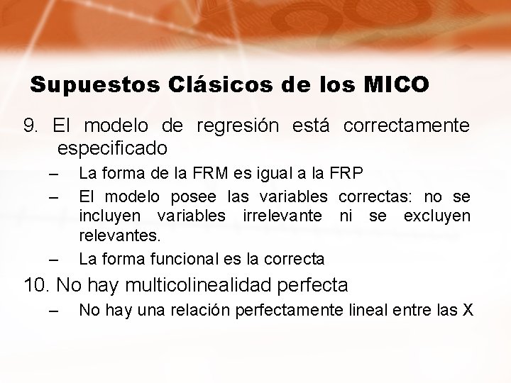 Supuestos Clásicos de los MICO 9. El modelo de regresión está correctamente especificado –