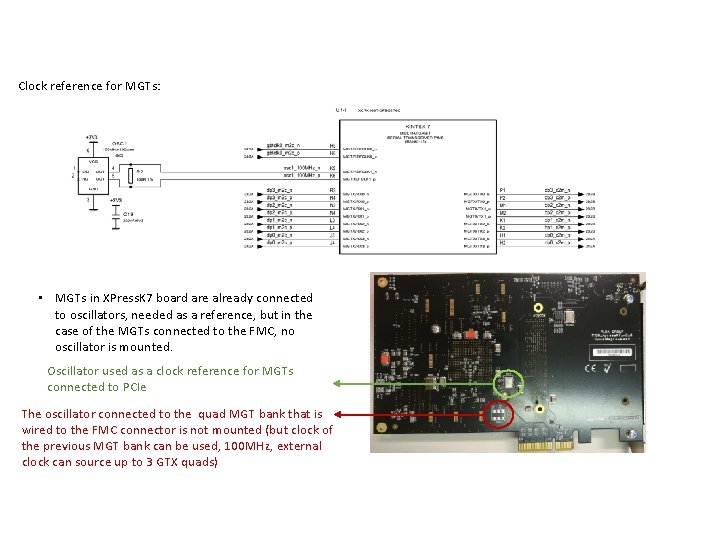 Clock reference for MGTs: • MGTs in XPress. K 7 board are already connected