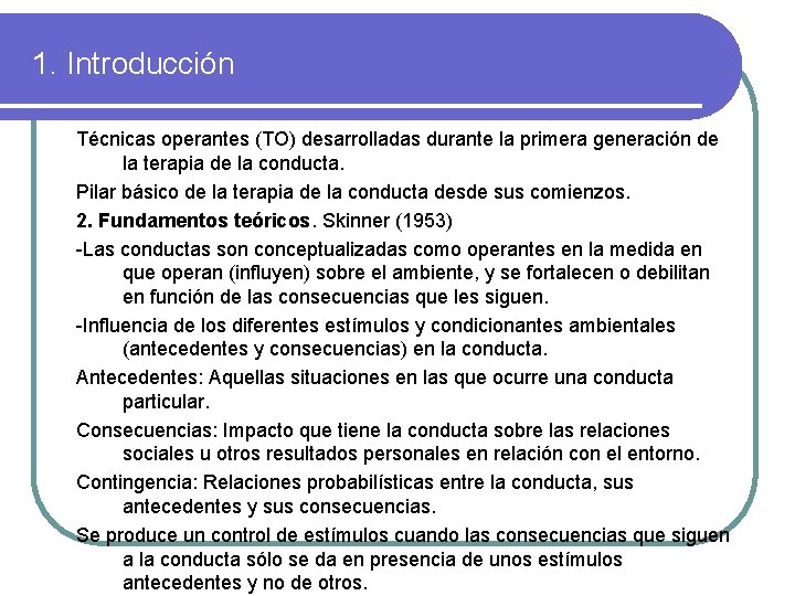 1. Introducción Técnicas operantes (TO) desarrolladas durante la primera generación de la terapia de