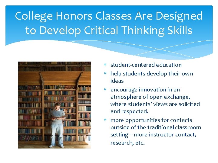 College Honors Classes Are Designed to Develop Critical Thinking Skills student-centered education help students