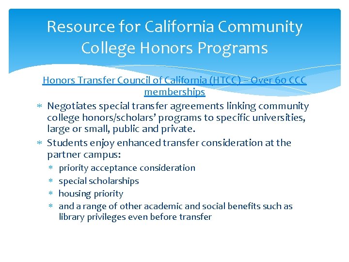 Resource for California Community College Honors Programs Honors Transfer Council of California (HTCC) –
