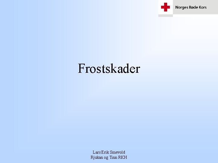 Frostskader Lars Erik Smevold Rjukan og Tinn RKH 