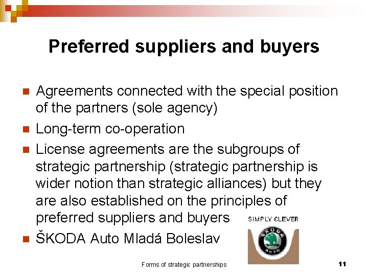 Preferred suppliers and buyers n n Agreements connected with the special position of the