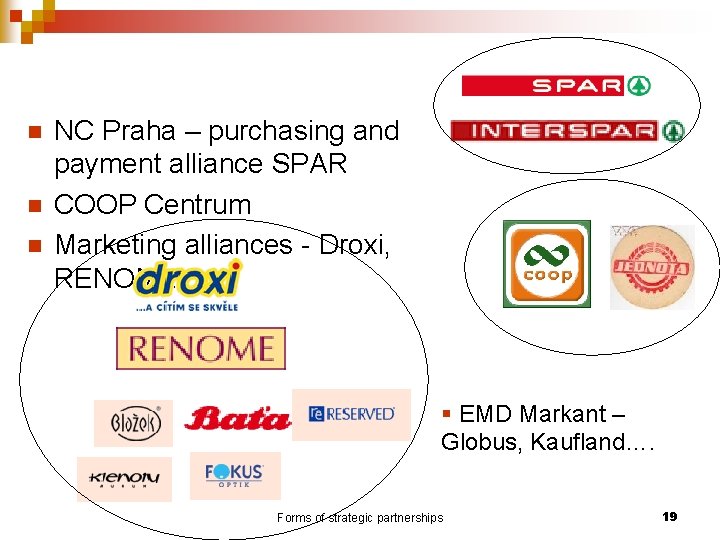 n n n NC Praha – purchasing and payment alliance SPAR COOP Centrum Marketing