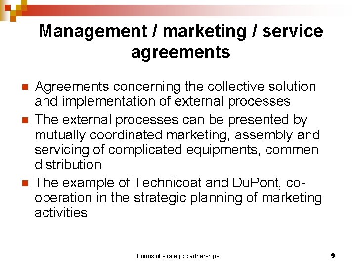 Management / marketing / service agreements n n n Agreements concerning the collective solution