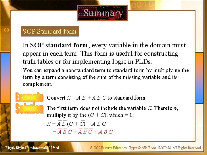 Summary SOP Standard form In SOP standard form, every variable in the domain must