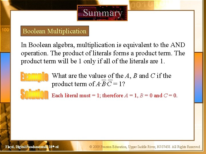 Summary Boolean Multiplication In Boolean algebra, multiplication is equivalent to the AND operation. The