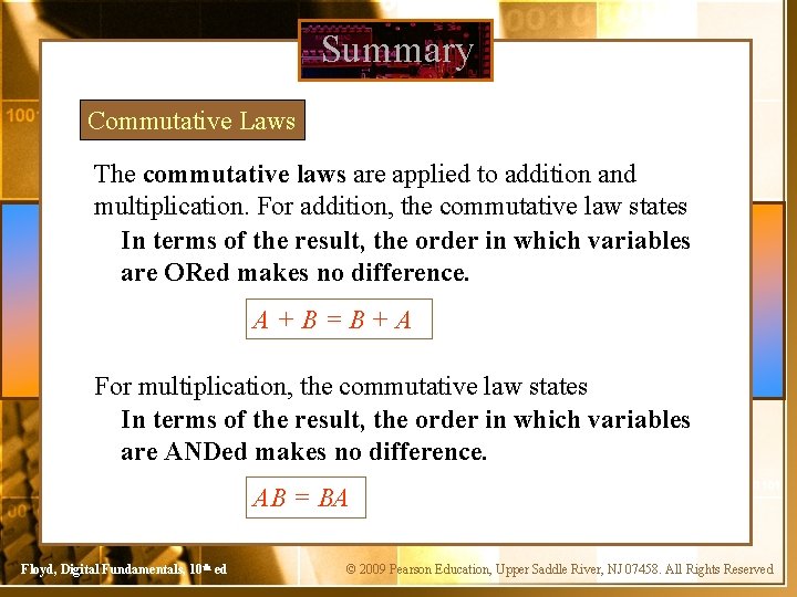 Summary Commutative Laws The commutative laws are applied to addition and multiplication. For addition,