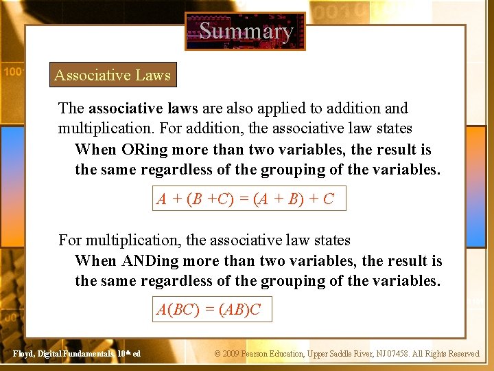 Summary Associative Laws The associative laws are also applied to addition and multiplication. For