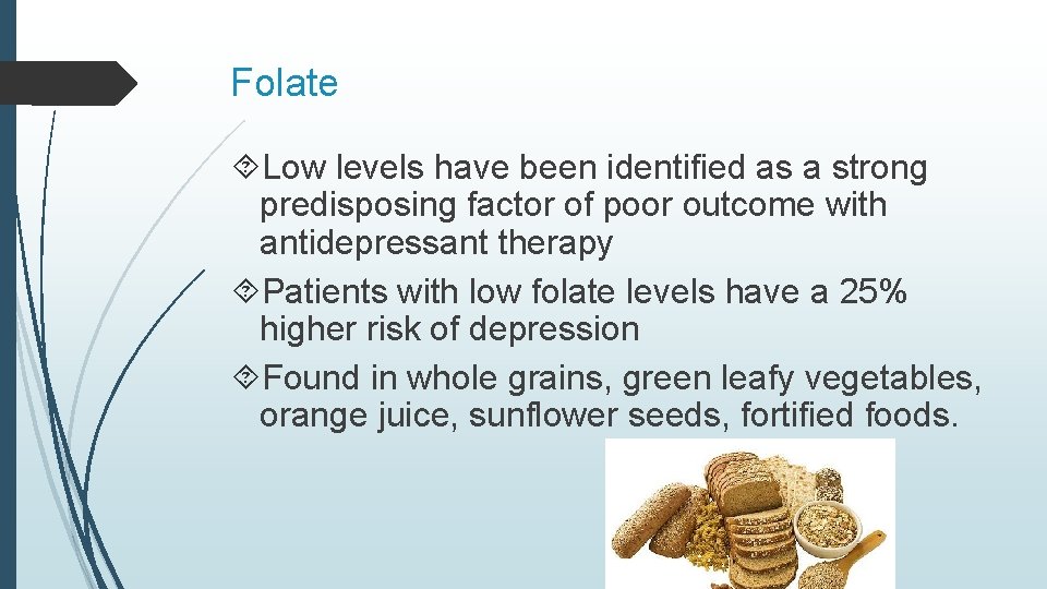 Folate Low levels have been identified as a strong predisposing factor of poor outcome