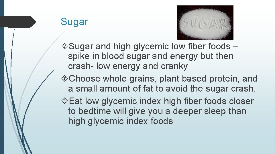 Sugar and high glycemic low fiber foods – spike in blood sugar and energy