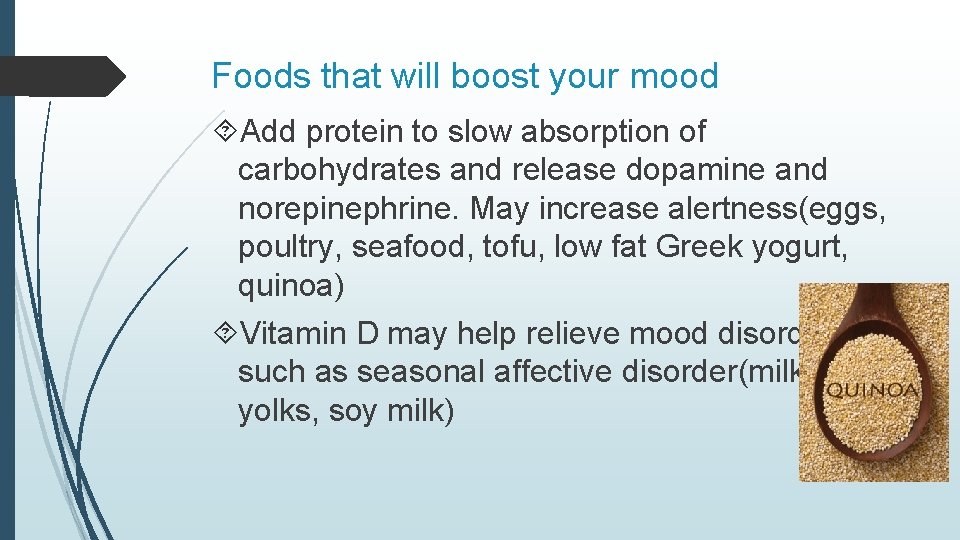 Foods that will boost your mood Add protein to slow absorption of carbohydrates and