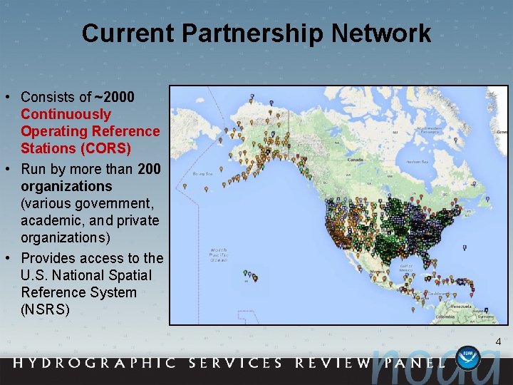 Current Partnership Network • Consists of ~2000 Continuously Operating Reference Stations (CORS) • Run