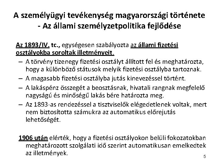 A személyügyi tevékenység magyarországi története - Az állami személyzetpolitika fejlődése Az 1893/IV. tc. ,