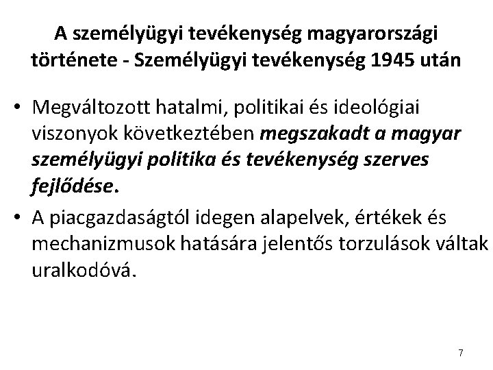 A személyügyi tevékenység magyarországi története - Személyügyi tevékenység 1945 után • Megváltozott hatalmi, politikai