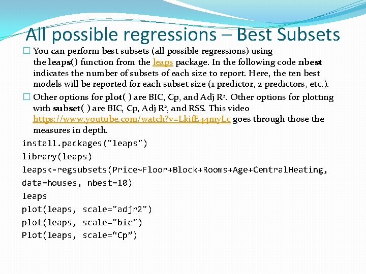 All possible regressions – Best Subsets � You can perform best subsets (all possible