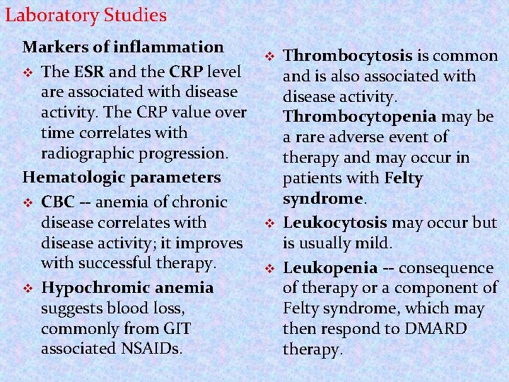 Laboratory Studies Markers of inflammation v The ESR and the CRP level are associated