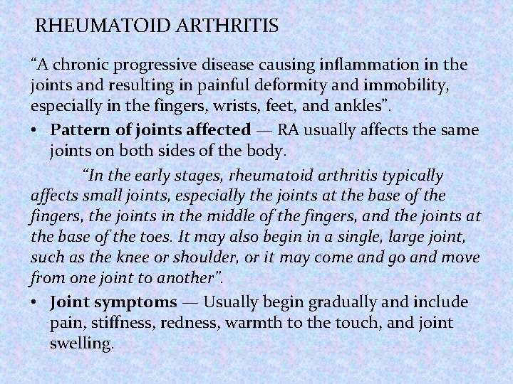 RHEUMATOID ARTHRITIS “A chronic progressive disease causing inflammation in the joints and resulting in