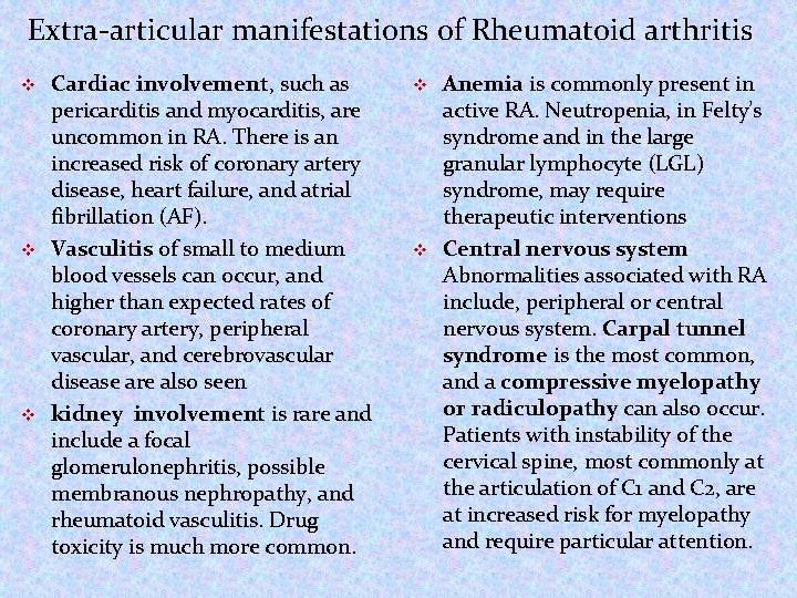 Extra-articular manifestations of Rheumatoid arthritis v v v Cardiac involvement, such as pericarditis and