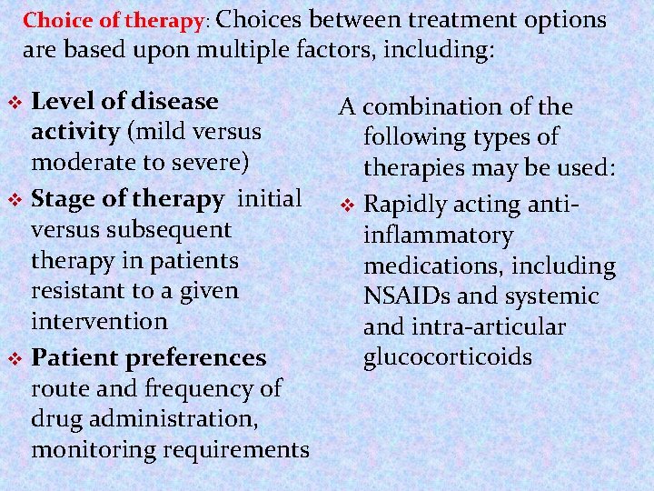 Choice of therapy: Choices between treatment options are based upon multiple factors, including: Level