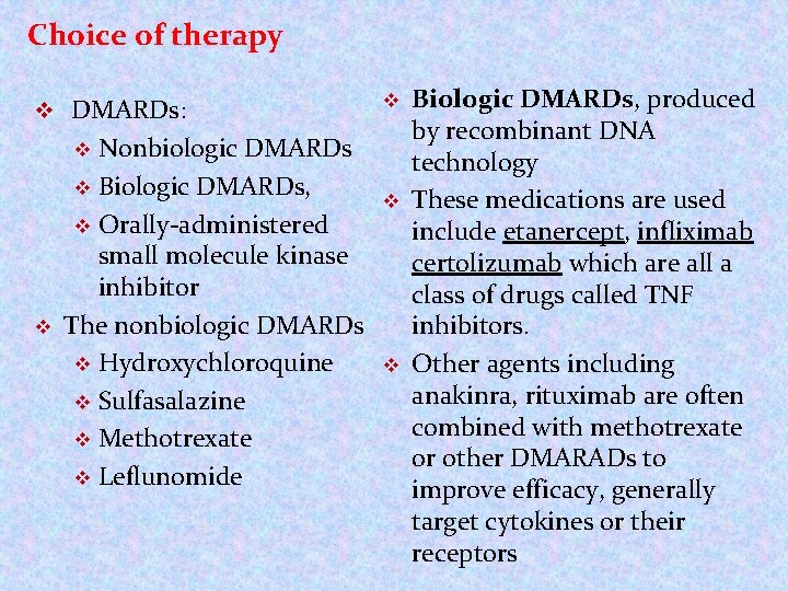 Choice of therapy v DMARDs: Nonbiologic DMARDs v Biologic DMARDs, v Orally-administered small molecule