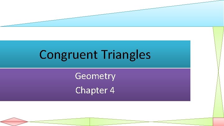 Congruent Triangles Geometry Chapter 4 