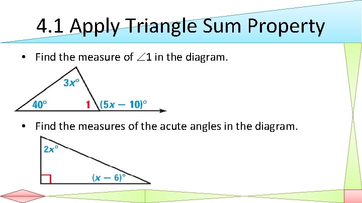 4. 1 Apply Triangle Sum Property • Find the measure of 1 in the
