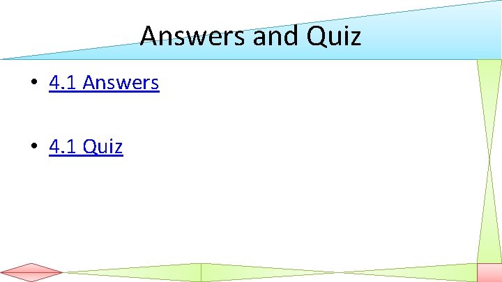Answers and Quiz • 4. 1 Answers • 4. 1 Quiz 