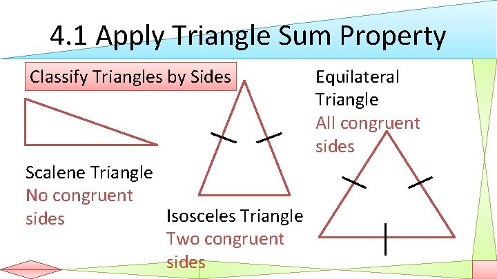 4. 1 Apply Triangle Sum Property Classify Triangles by Sides Scalene Triangle No congruent