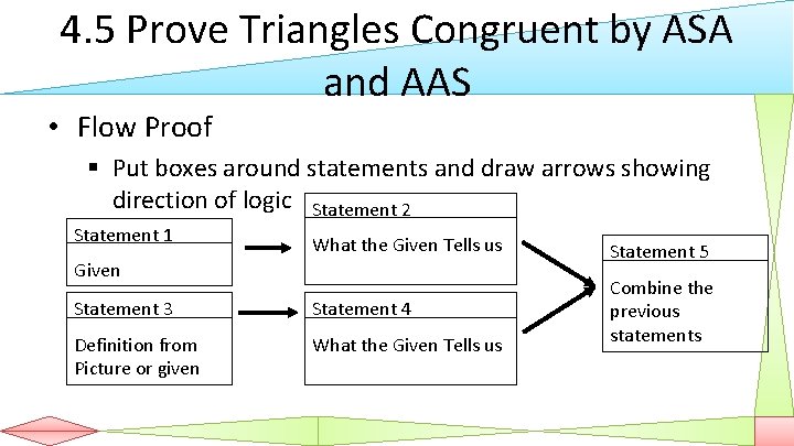 4. 5 Prove Triangles Congruent by ASA and AAS • Flow Proof § Put