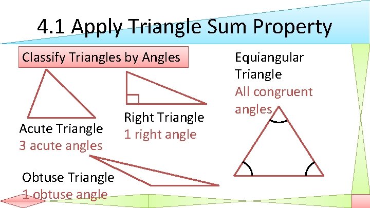 4. 1 Apply Triangle Sum Property Classify Triangles by Angles Acute Triangle 3 acute