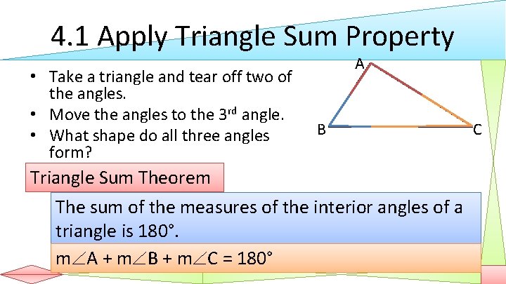 4. 1 Apply Triangle Sum Property • Take a triangle and tear off two