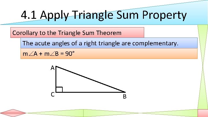 4. 1 Apply Triangle Sum Property Corollary to the Triangle Sum Theorem The acute