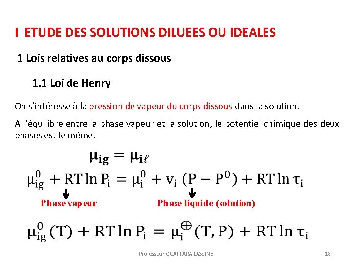  I ETUDE DES SOLUTIONS DILUEES OU IDEALES 1 Lois relatives au corps dissous