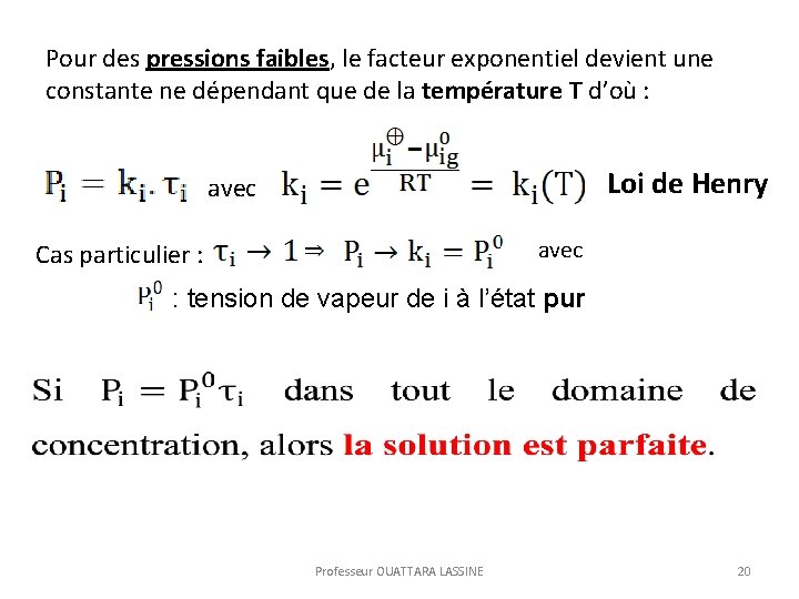 Pour des pressions faibles, le facteur exponentiel devient une constante ne dépendant que de