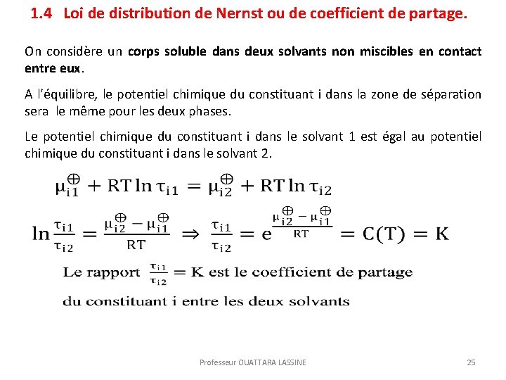 1. 4 Loi de distribution de Nernst ou de coefficient de partage. On considère