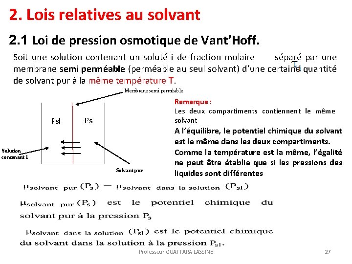 2. Lois relatives au solvant 2. 1 Loi de pression osmotique de Vant’Hoff. Soit