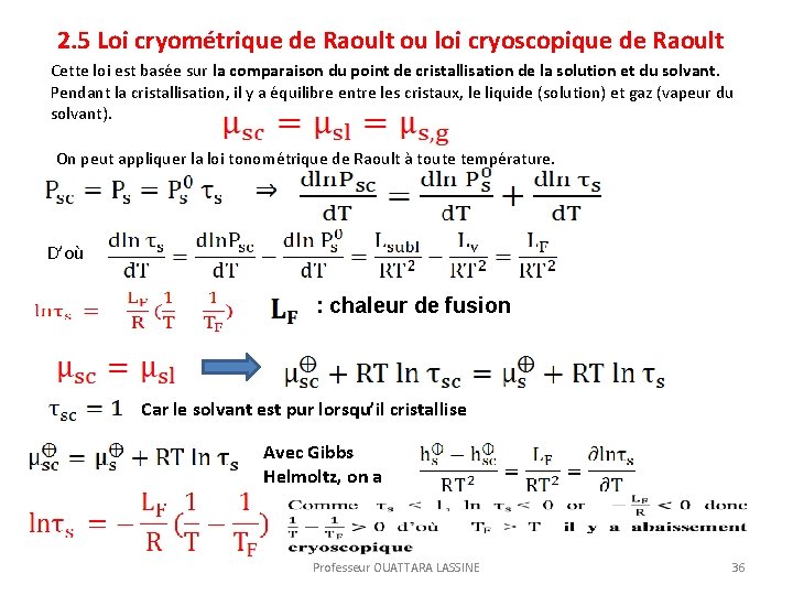  2. 5 Loi cryométrique de Raoult ou loi cryoscopique de Raoult Cette loi