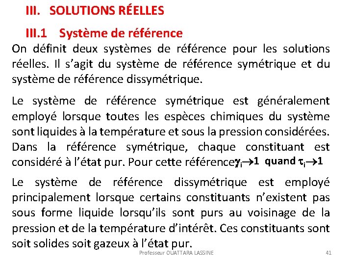 III. SOLUTIONS RÉELLES III. 1 Système de référence On définit deux systèmes de référence