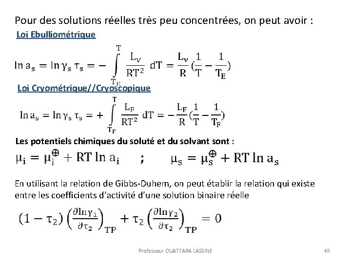  Pour des solutions réelles très peu concentrées, on peut avoir : Loi Ebulliométrique