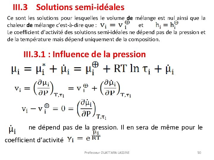 III. 3 Solutions semi-idéales Ce sont les solutions pour lesquelles le volume de mélange