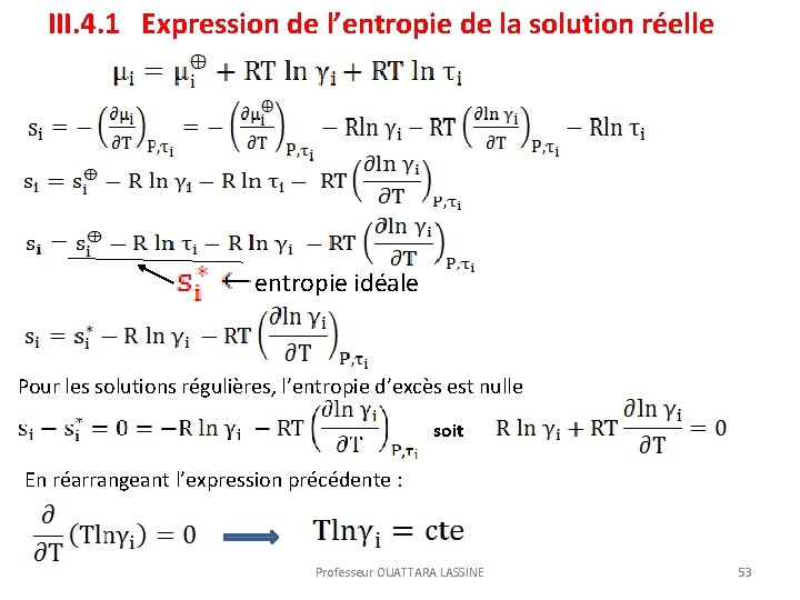  III. 4. 1 Expression de l’entropie de la solution réelle entropie idéale Pour