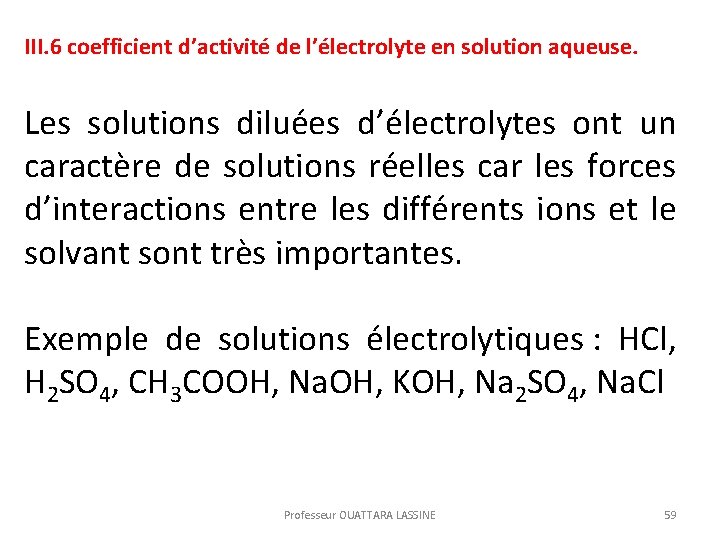 III. 6 coefficient d’activité de l’électrolyte en solution aqueuse. Les solutions diluées d’électrolytes ont