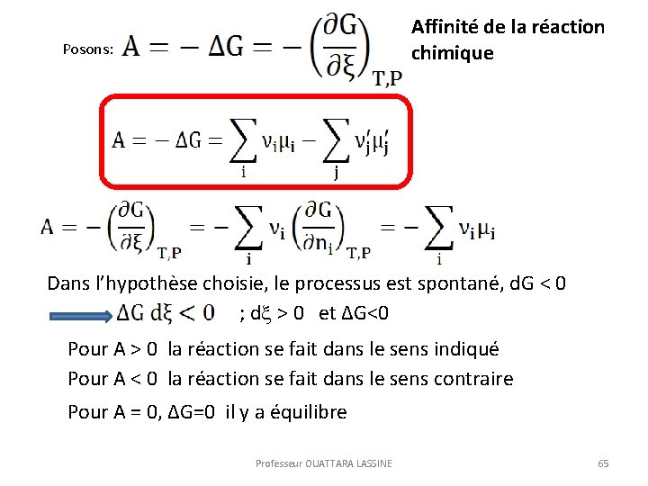 Affinité de la réaction chimique Posons: Dans l’hypothèse choisie, le processus est spontané, d.
