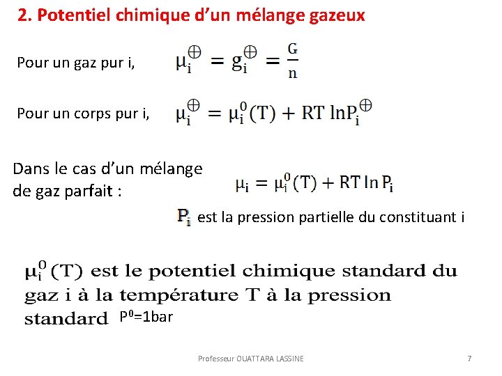  2. Potentiel chimique d’un mélange gazeux Pour un gaz pur i, Pour un