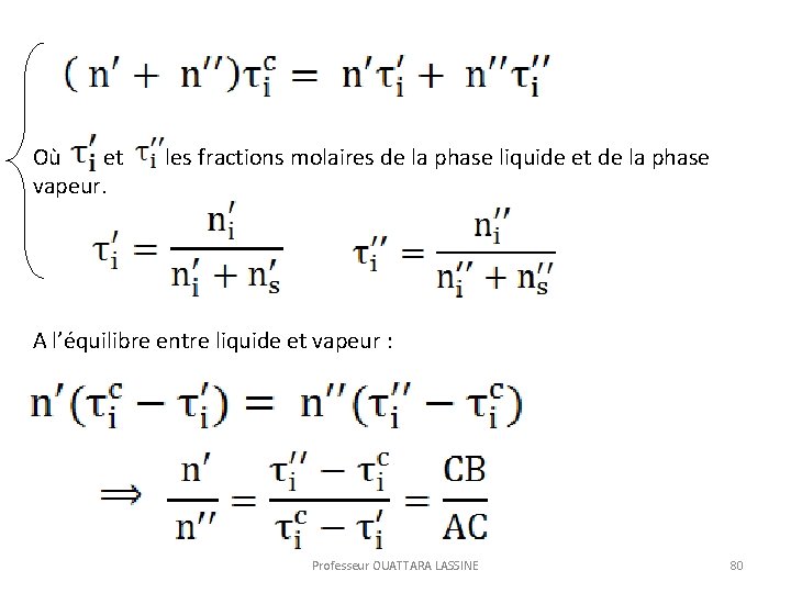 Où et les fractions molaires de la phase liquide et de la phase vapeur.