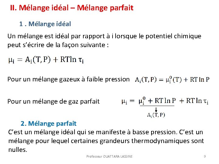  II. Mélange idéal – Mélange parfait 1. Mélange idéal Un mélange est idéal