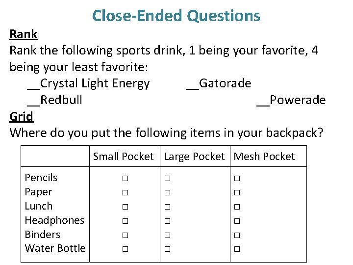 Close-Ended Questions Rank the following sports drink, 1 being your favorite, 4 being your