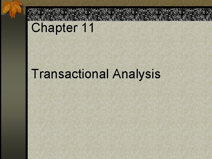 Chapter 11 Transactional Analysis 