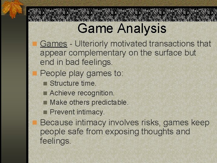 Game Analysis n Games - Ulteriorly motivated transactions that appear complementary on the surface